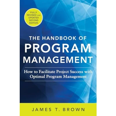 Abbildung von The Handbook of Program Management: How to Facilitate Project Success with Optimal Management, Second Edition