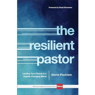 Abbildung von The Resilient Pastor: Leading Your Church in a Rapidly Changing World