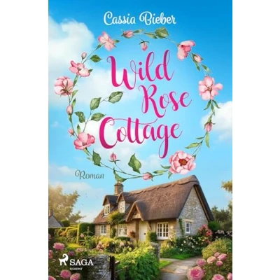 Abbildung von Wild Rose Cottage: Wunderbar romantische Single Dad Romance vor der traumhaften Kulisse Südenglands. Für Fans von Jennifer Wellen und Alexandra Zöbeli.