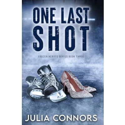 Abbildung von One Last Shot: A Second Chance Sports Romance (Frozen Hearts Series, Band 3)