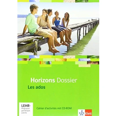 Abbildung von Horizons Dossier. Les ados: Cahier d&#039;activités mit Mediensammlung Klasse 10 (G8), 11 (G9) (Horizons Ausgabe ab 2013)