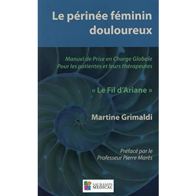 Abbildung von LE PERINEE FEMININ DOULOUREUX (0000): Manuel de prise en charge globale pour les patientes et leurs thérapeutes &quot;Le Fil d&#039;Ariane&quot;