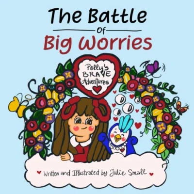 Abbildung von The Battle of Big Worries: A Book to Teach Children How Cope with Anxiety (Helping Kids Manage Their Emotions &amp; Feelings)