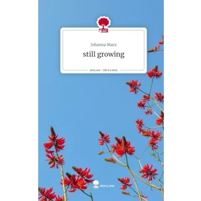 Abbildung von still growing. Life is a Story story.one: DE