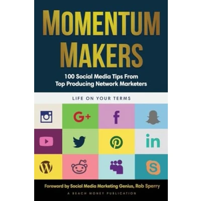 Abbildung von Momentum Makers: 100 Social Media Tips From Top Producing Network Marketers