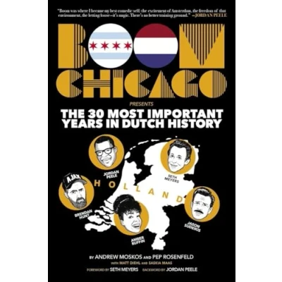 Abbildung von Boom Chicago Presents the 30 Most Important Years in Dutch History