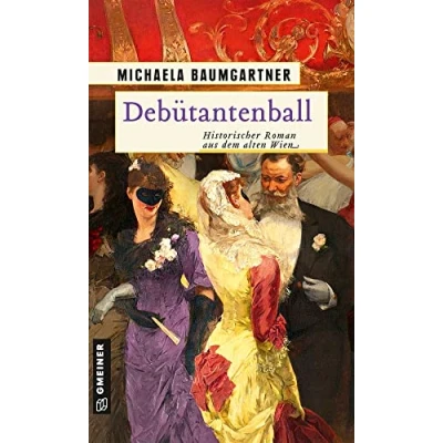 Abbildung von Debütantenball: Historischer Roman aus dem alten Wien (Adelstöchter Sophie und Fanny Wohlleben)