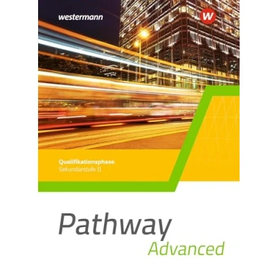 Abbildung von Pathway Advanced. Schulbuch Qualifikationsphase. Gymnasiale Oberstufe. Ausgabe Mitte und Ost