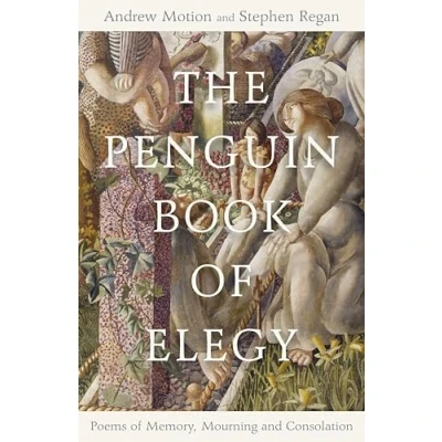 Abbildung von The Penguin Book of Elegy: Poems Memory, Mourning and Consolation