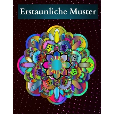 Abbildung von Erstaunliche Muster: Mit 50 Schönen Und Entspannenden Musterdesigns Für Stressabbau Entspannung, Im Mandala Stil. Malbuch Erwachsene