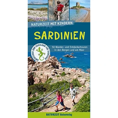 Abbildung von Naturzeit mit Kindern: Sardinien: 50 Wander und Entdeckertouren in den Bergen am Meer
