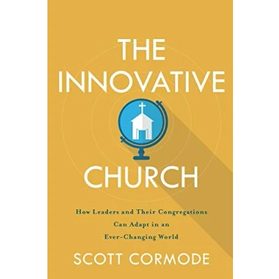 Abbildung von Innovative Church: How Leaders and Their Congregations Can Adapt in an Ever Changing World