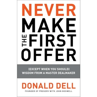 Abbildung von Never Make the First Offer: (Except When You Should) Wisdom from a Master Dealmaker
