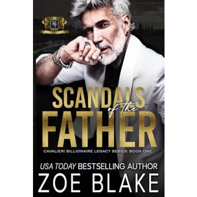 Abbildung von Scandals of the Father: A Dark Enemies to Lovers Romance (Cavalieri Billionaire Legacy, Band 1)