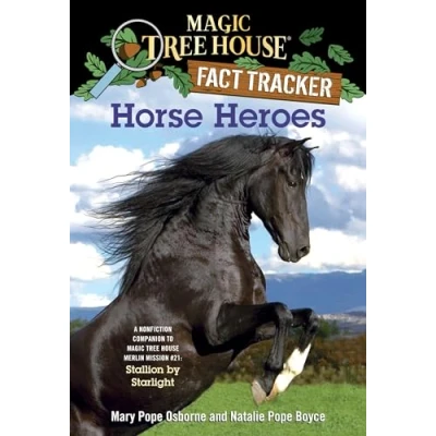 Abbildung von Horse Heroes: A Nonfiction Companion to Magic Tree House Merlin Mission #21: Stallion by Starlight (Magic Fact Tracker, Band 27)