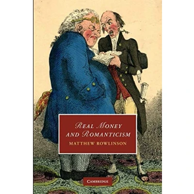 Abbildung von Real Money and Romanticism (Cambridge Studies in Romanticism, 85, Band 85)