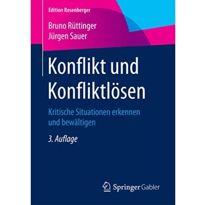 Abbildung von Konflikt und Konfliktlösen: Kritische Situationen erkennen bewältigen (Edition Rosenberger)
