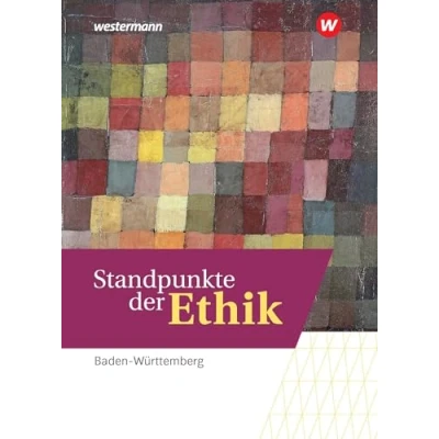 Abbildung von Standpunkte der Ethik Lehr und Arbeitsbuch für die gymnasiale Oberstufe Ausgabe Baden Württemberg Basis Leistungsfach: Schülerband