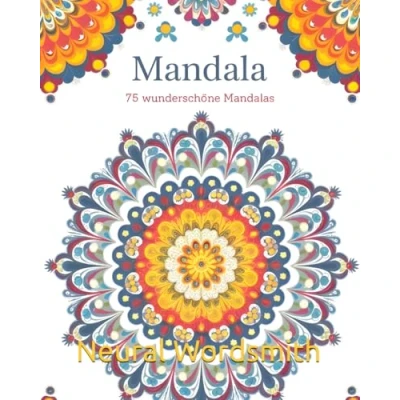 Abbildung von Mandala Malbuch,: 75 wunderschöne Mandalas, für Erwachsene und Kinder zum Entspannen, Stressabbau Spaß haben