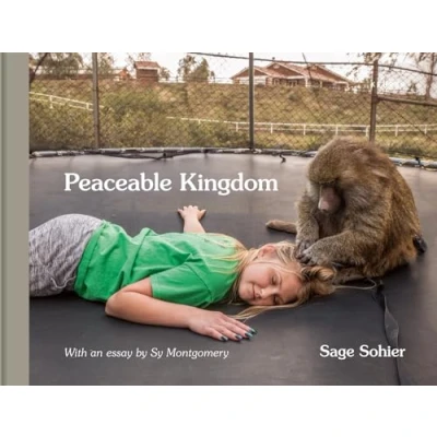 Abbildung von Sage Sohier: Peaceable Kingdom. The Special Bond between Animals and their Humans