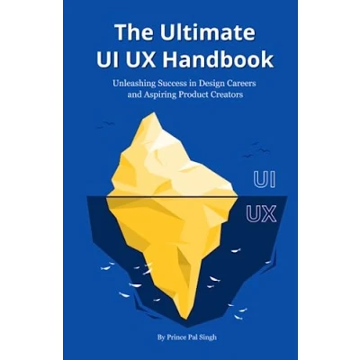 Abbildung von The Ultimate UI UX Handbook: Unleashing success in Design Career and Aspiring Product Creators