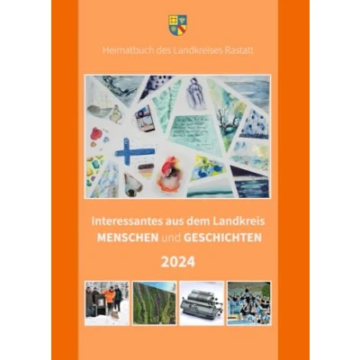 Abbildung von Interessantes aus dem Landkreis Menschen und Geschichten 2024 (Heimatbuch Rastatt. einschl. der früheren Heimatbuchreihe &quot;Um Rhein Murg&quot;, Band 63)