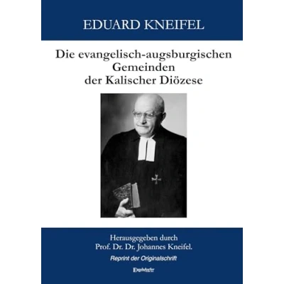 Abbildung von Die evangelisch augsburgischen Gemeinden der Kalischer Diözese: Reprint