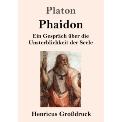 Abbildung von Phaidon (Großdruck): Ein Gespräch über die Unsterblichkeit der Seele