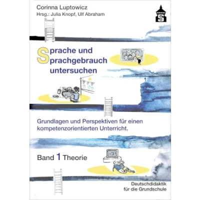 Abbildung von Sprache und Sprachgebrauch untersuchen: Mit dem Konzept KIDSS kompetenzorientiert unterrichten. Band 2 Praxis (Deutschdidaktik für die Primarstufe)