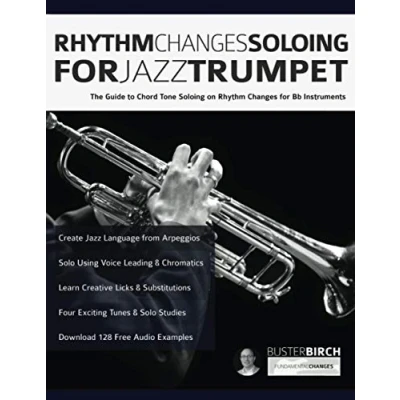 Abbildung von Rhythm Changes Soloing for Jazz Trumpet: The Guide to Chord Tone on Bb Instruments (Learn how play trumpet, Band 1)