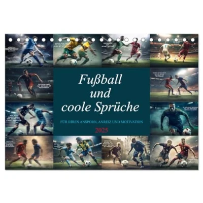 Abbildung von Fußball und coole Sprüche (Tischkalender 2025 DIN A5 quer), CALVENDO Monatskalender