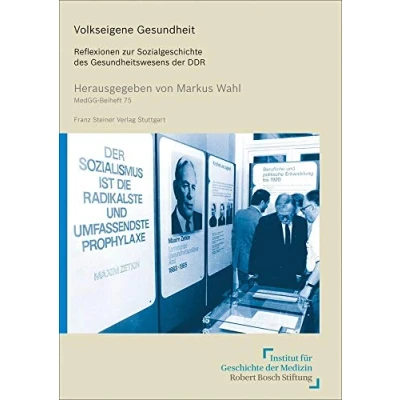 Abbildung von Volkseigene Gesundheit: Reflexionen zur Sozialgeschichte des Gesundheitswesens der DDR (Medizin, Gesellschaft und Geschichte: Beihefte)