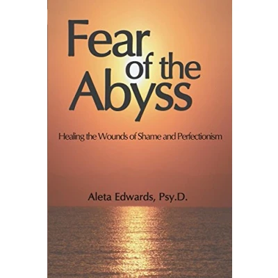 Abbildung von Fear of the Abyss: Healing Wounds Shame &amp; Perfectionism