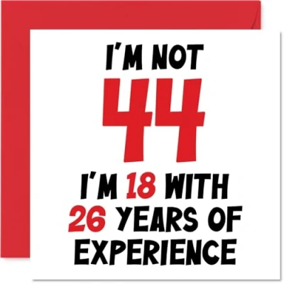Abbildung von Geburtstagskarte zum 44. Geburtstag Frauen und Männer Nicht 44 I&#039;m 18 With 26 Years Experience Lustige viervierundige Vater Schwester Freund 145 mm x Humor Witz Grußkarte