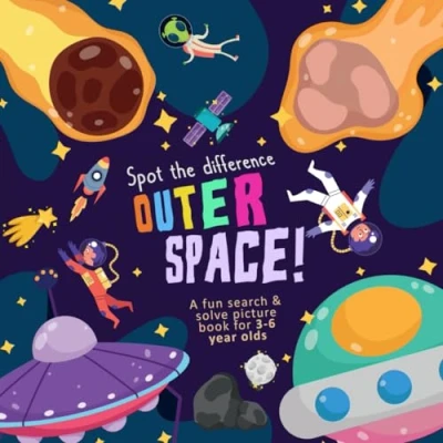 Abbildung von Spot the Difference Outer Space!: A Fun Search and Solve Picture Book for 3 6 Year Olds (Spot Collection, Band 7)