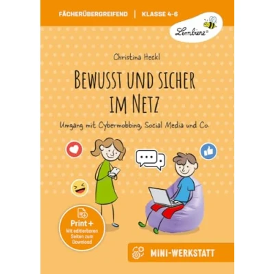 Abbildung von Bewusst und sicher im Netz: Umgang mit Cybermobbing, Social Media Co. eine Mini Werkstatt für Klasse 4 6