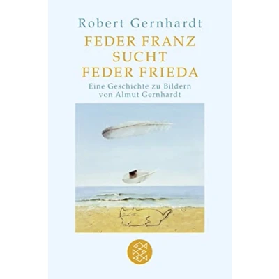 Abbildung von Feder Franz sucht Frieda: Mit Bildern von Almut Gernhardt