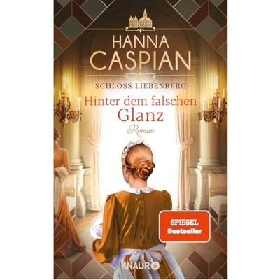 Abbildung von Schloss Liebenberg. Hinter dem falschen Glanz: Roman SPIEGEL Bestseller Autorin