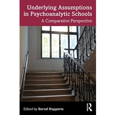 Abbildung von Underlying Assumptions in Psychoanalytic Schools: A Comparative Perspective