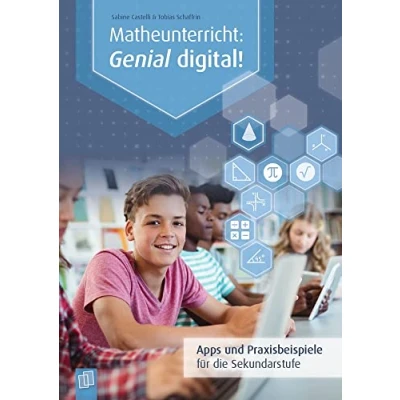 Abbildung von Matheunterricht: Genial digital!: Apps und Praxisbeispiele für die Sekundarstufe