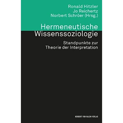 Abbildung von Hermeneutische Wissenssoziologie: Standpunkte zur Theorie der Interpretation (Theorie und Methode)