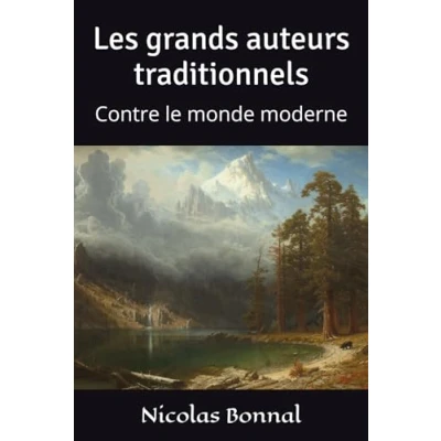 Abbildung von Les grands auteurs traditionnels: Contre le monde moderne