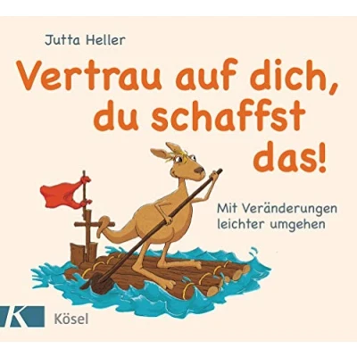 Abbildung von Vertrau auf dich, du schaffst das!: Mit Veränderungen leichter umgehen