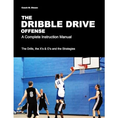 Abbildung von The Dribble Drive Offense A Complete Instruction Manual
