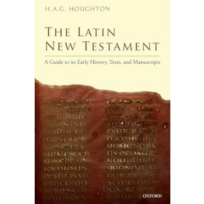 Abbildung von The Latin New Testament: A Guide to its Early History, Texts, and Manuscripts