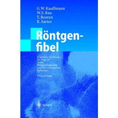 Abbildung von Röntgenfibel: Praktische Anleitung für Eingriffe in der Röntgendiagnostik und interventionellen Radiologie