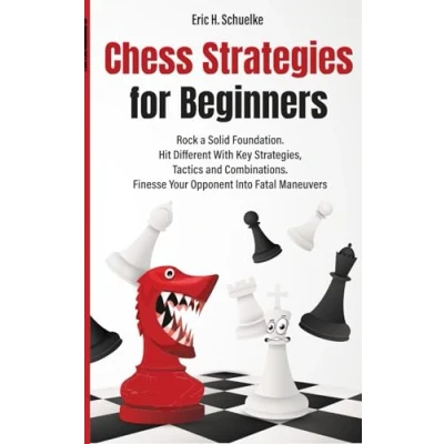Abbildung von Chess Strategies for Beginners: Rock a Solid Foundation (PrimalChess: Beginners, Band 1)