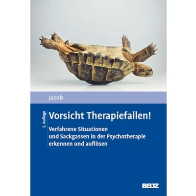 Abbildung von Vorsicht Therapiefallen!: Verfahrene Situationen und Sackgassen in der Psychotherapie erkennen auflösen.