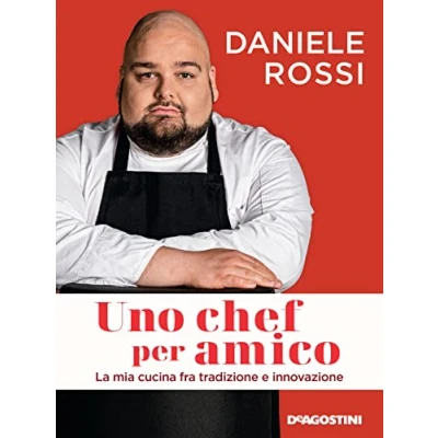 Abbildung von Uno chef per amico. La mia cucina tra tradizione e innovazione