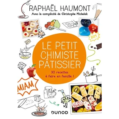 Abbildung von Le petit chimiste pâtissier 30 recettes à faire en famille: famille